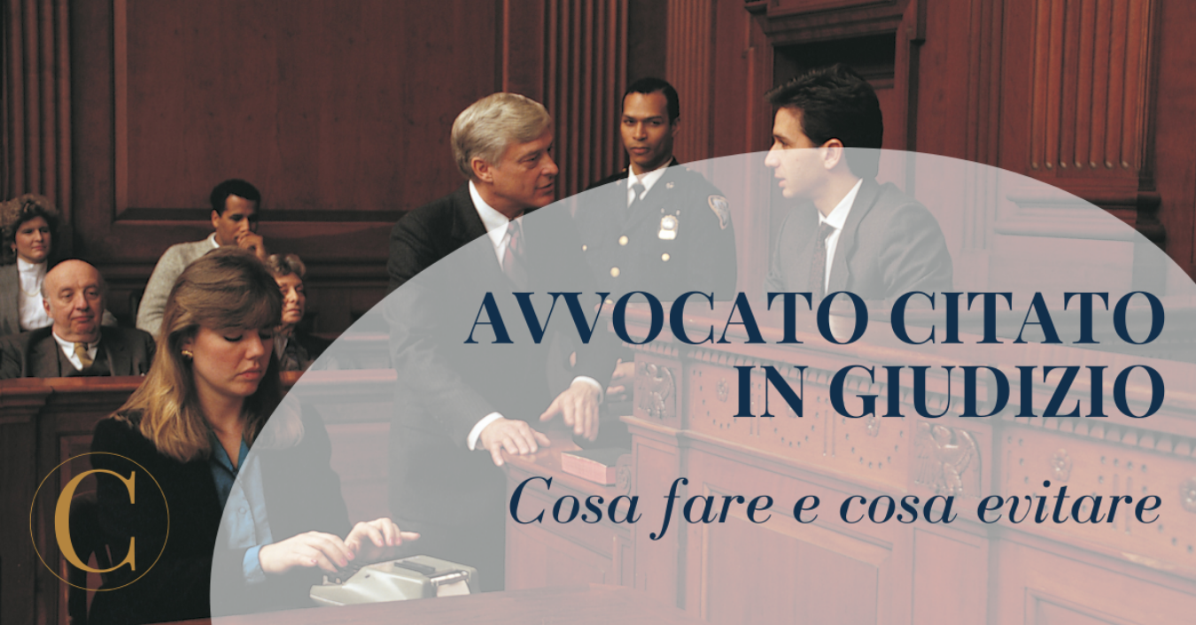 Avvocato citato in giudizio: cosa fare e cosa evitare